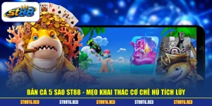 Bắn Cá ST88 - Săn Thưởng Với Dàn Game Đổi Xu Nhanh - PEKULA