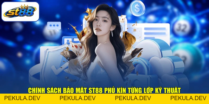 Chính Sách Bảo Mật ST88 Giữ An Toàn Dữ Liệu Hội Viên - PEKULA
