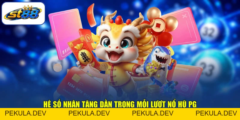 Nổ Hũ PG ST88 Chuỗi Nổ Dồn Dập Cùng Thưởng Leo Dốc - PEKULA